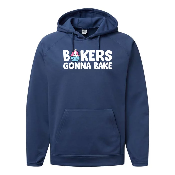 Bakers Gonna Bake Kitchen Dessert Baking Cupcakes Gift Performance Fleece Hoodie