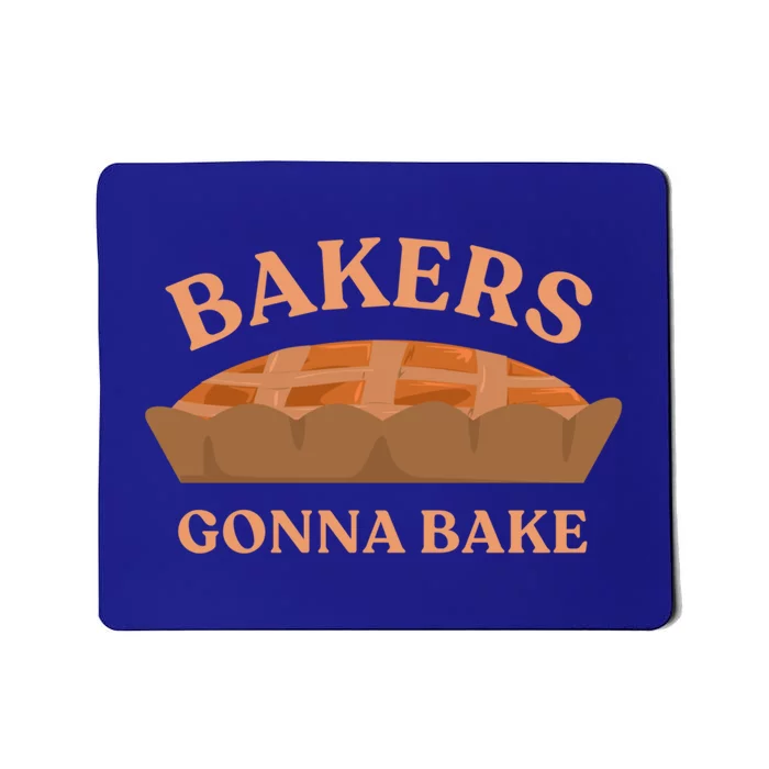 Bakers Gonna Bake Pies Delicious Cupcake Batch Funny Bakery Gift Mousepad