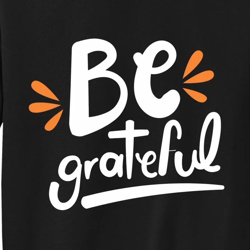 Be Grateful Sweatshirt