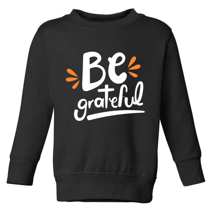 Be Grateful Toddler Sweatshirt