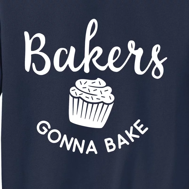 Bakers Gonna Bake Sweatshirt