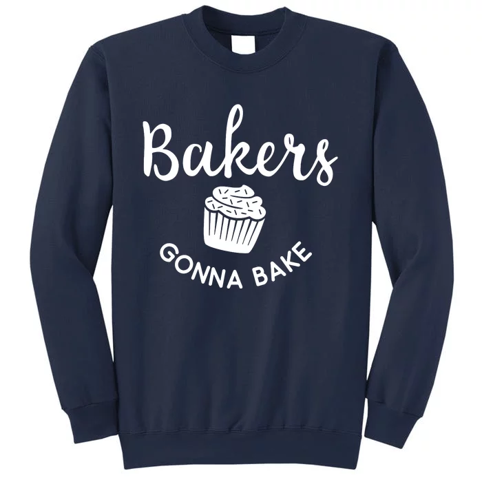 Bakers Gonna Bake Sweatshirt