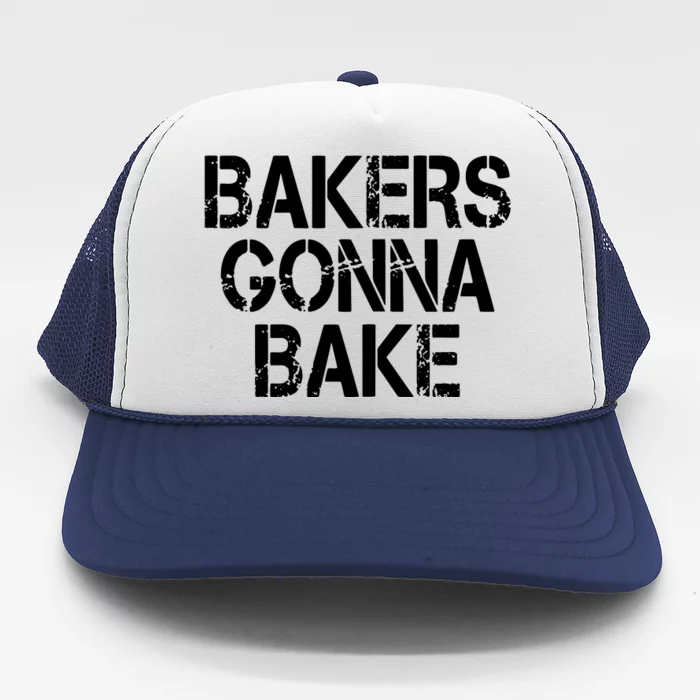 Bakers Gonna Bake Funny Baking Trucker Hat