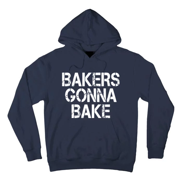 Bakers Gonna Bake Funny Baking Tall Hoodie