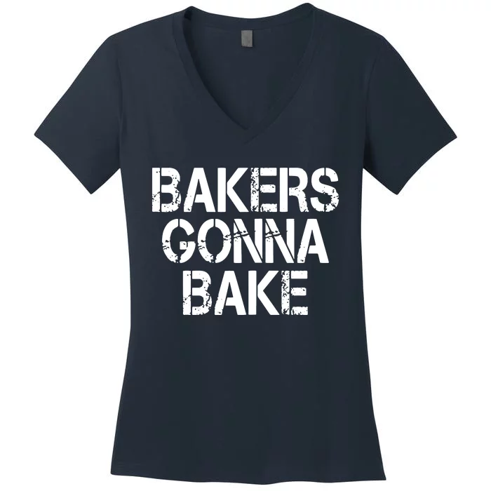 Bakers Gonna Bake Funny Baking Women's V-Neck T-Shirt