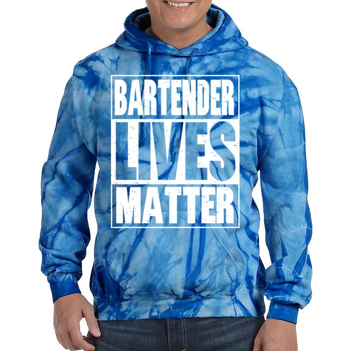 Bartender Gift Bartending Lives Matter Hooded Gift Tie Dye Hoodie