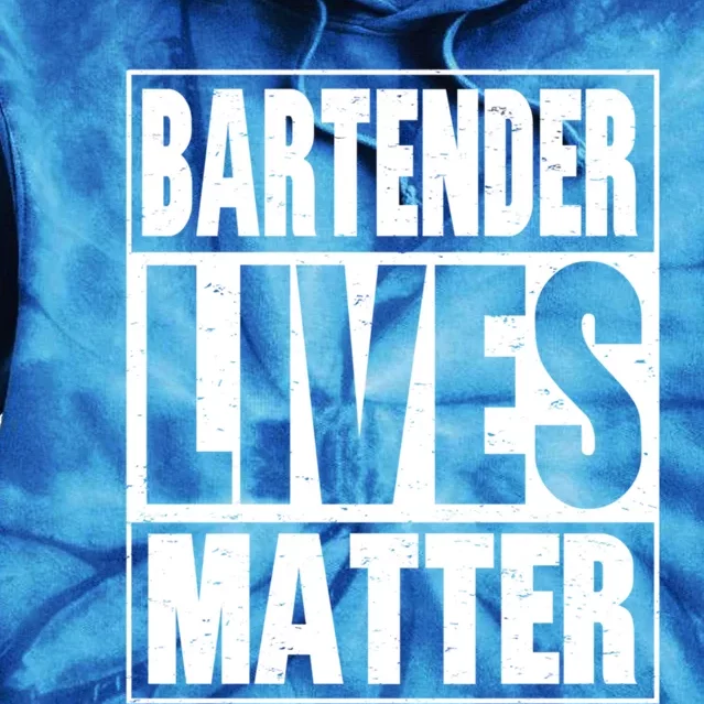 Bartender Gift Bartending Lives Matter Hooded Gift Tie Dye Hoodie