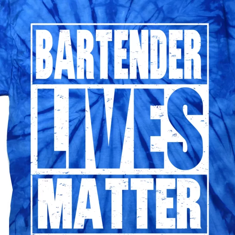 Bartender Gift Bartending Lives Matter Hooded Gift Tie-Dye T-Shirt