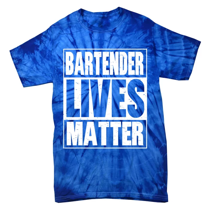 Bartender Gift Bartending Lives Matter Hooded Gift Tie-Dye T-Shirt