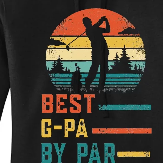 Best G-Pa By Par Funny Golf Dad Gift Fathers Day Women's Pullover Hoodie