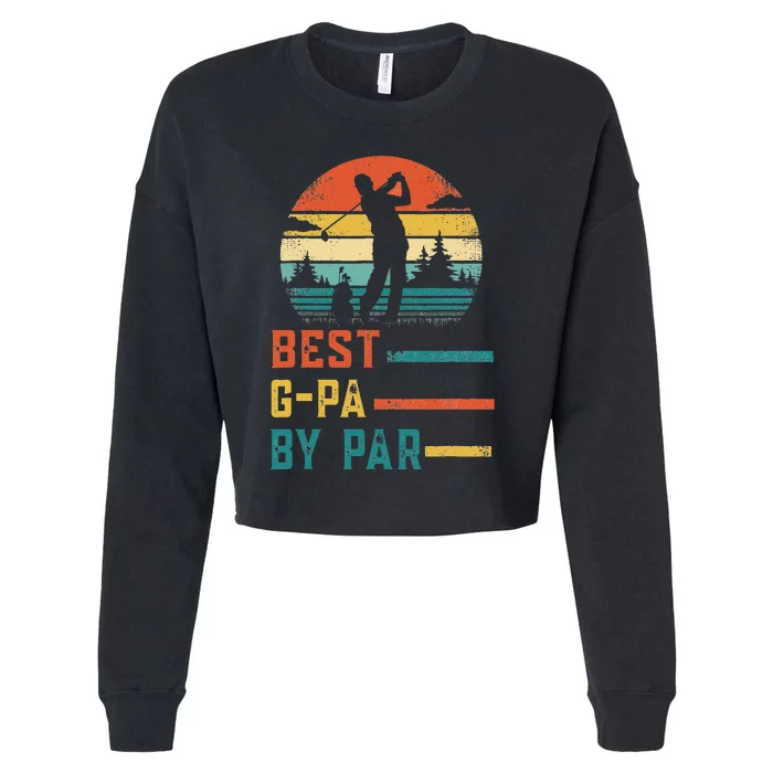 Best G-Pa By Par Funny Golf Dad Gift Fathers Day Cropped Pullover Crew