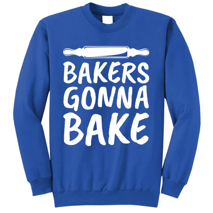 Bakers Gonna Bake Rolling Pin Baking Gift Tall Sweatshirt