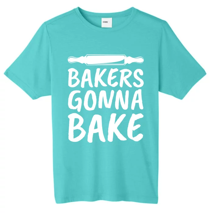 Bakers Gonna Bake Rolling Pin Baking Gift ChromaSoft Performance T-Shirt