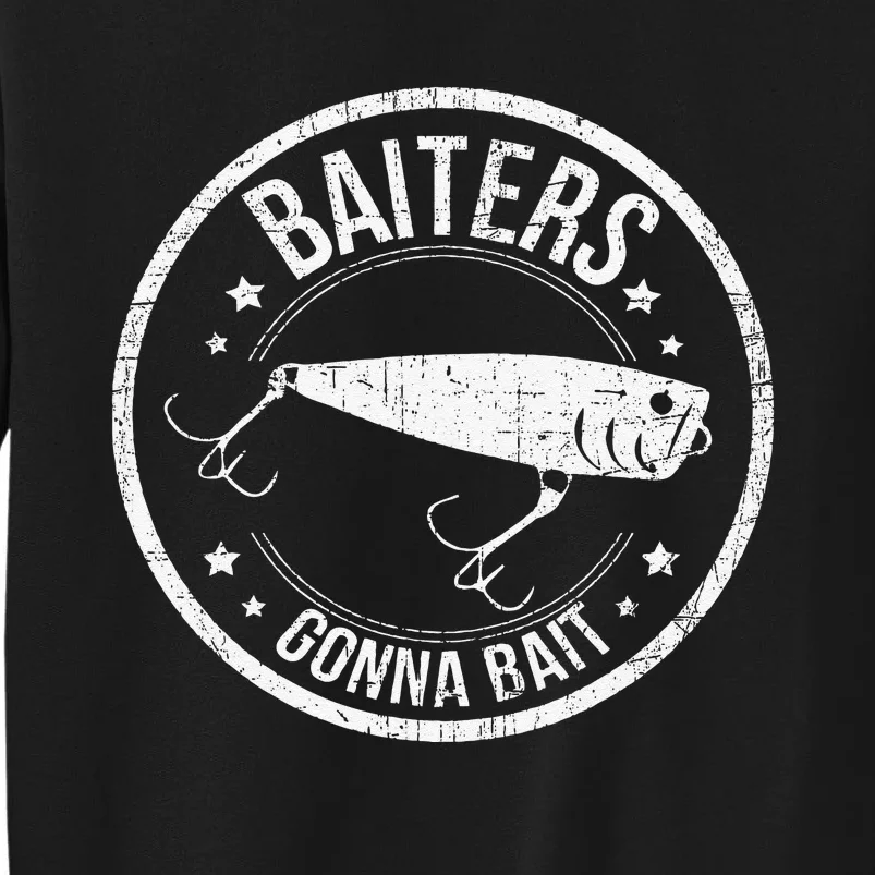 Baiters Gonna Bait Funny Fishing Bait & Tackle Distressed Tall Sweatshirt