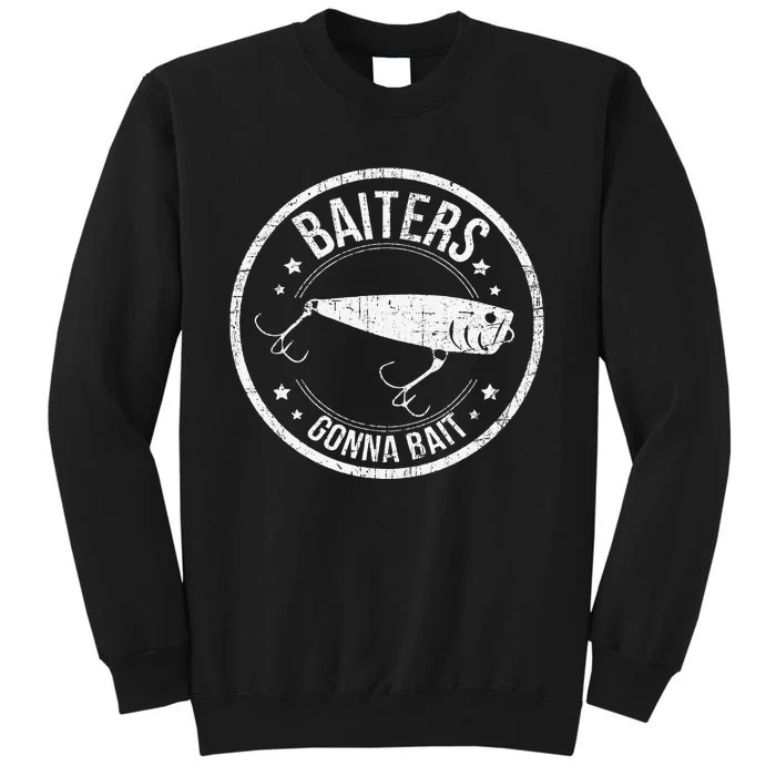 Baiters Gonna Bait Funny Fishing Bait & Tackle Distressed Tall Sweatshirt