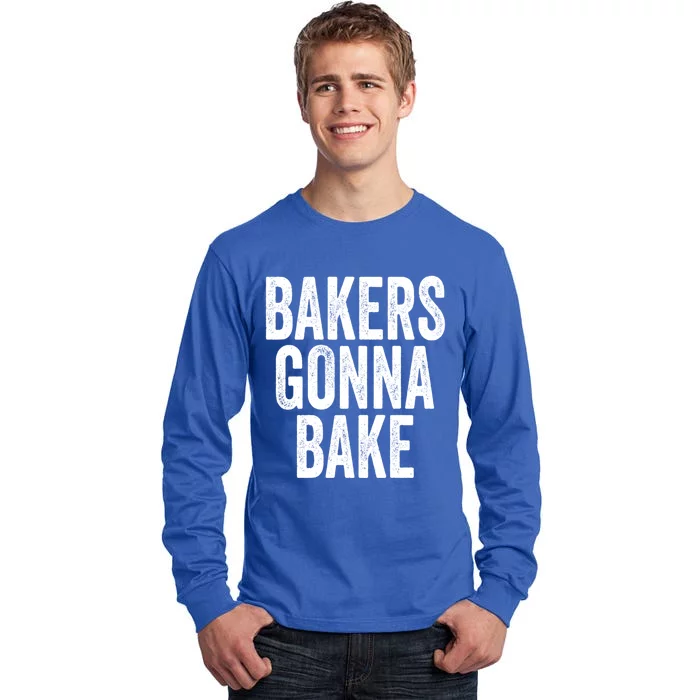 Bakers Gonna Bake Gift Tall Long Sleeve T-Shirt