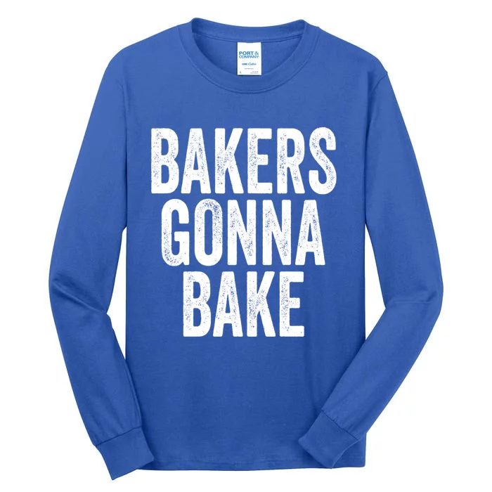 Bakers Gonna Bake Gift Tall Long Sleeve T-Shirt