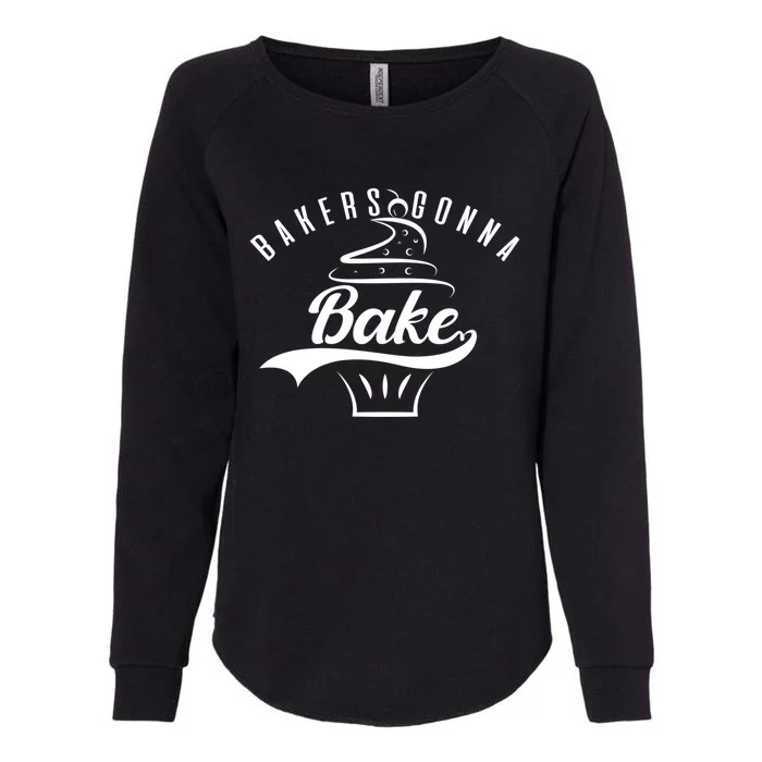 Bakers Gonna Bake Gift Womens California Wash Sweatshirt