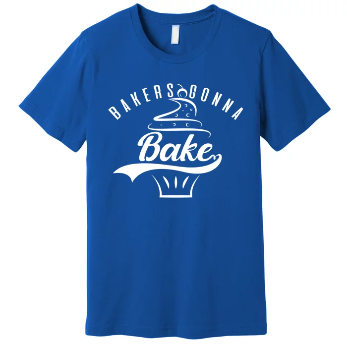 Bakers Gonna Bake Gift Premium T-Shirt