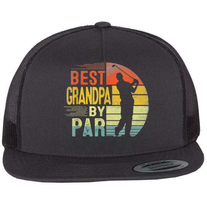 Best Grandpa By Par Daddy Fathers Day Gift Golf Lover Golfer Flat Bill Trucker Hat