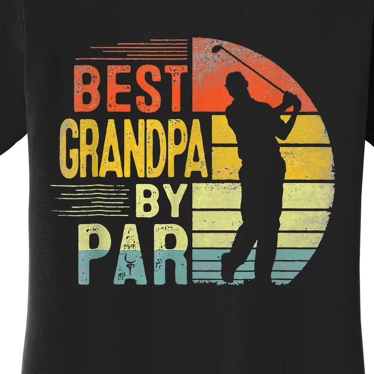 Best Grandpa By Par Daddy Fathers Day Gift Golf Lover Golfer Women's T-Shirt