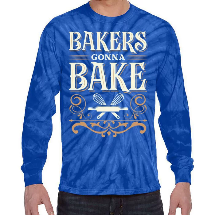 Bakers Gonna Bake Funny Gift Tie-Dye Long Sleeve Shirt