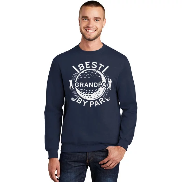 Best Grandpa By Par Golf Lover Fathers Day Tall Sweatshirt