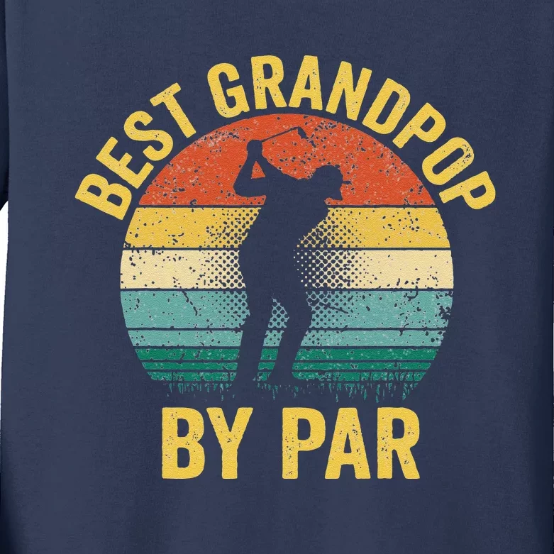 Best Grandpop By Par Fathers Day Golf Gift Grandpa Kids Long Sleeve Shirt