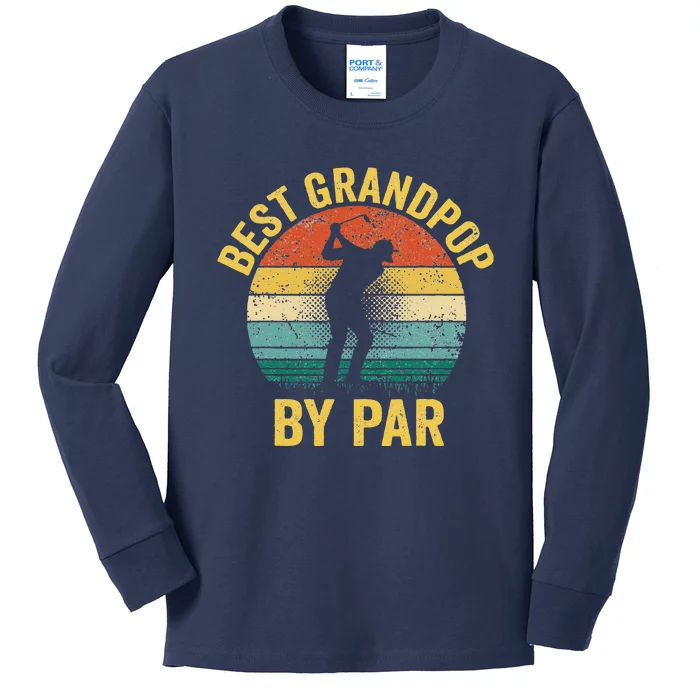 Best Grandpop By Par Fathers Day Golf Gift Grandpa Kids Long Sleeve Shirt