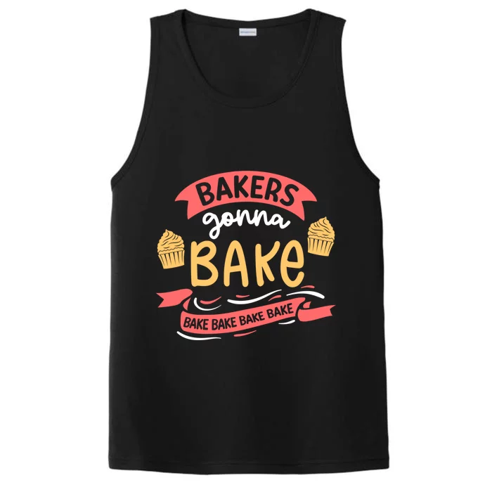 Bakers Gonna Bake Cake Cupcake Bread Bakery Baker Gift Performance Tank