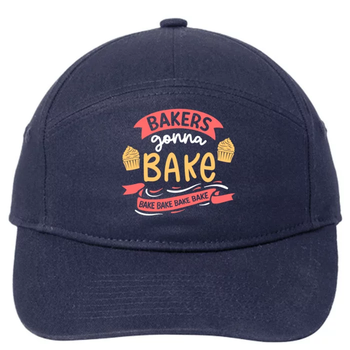 Bakers Gonna Bake Cake Cupcake Bread Bakery Baker Gift 7-Panel Snapback Hat