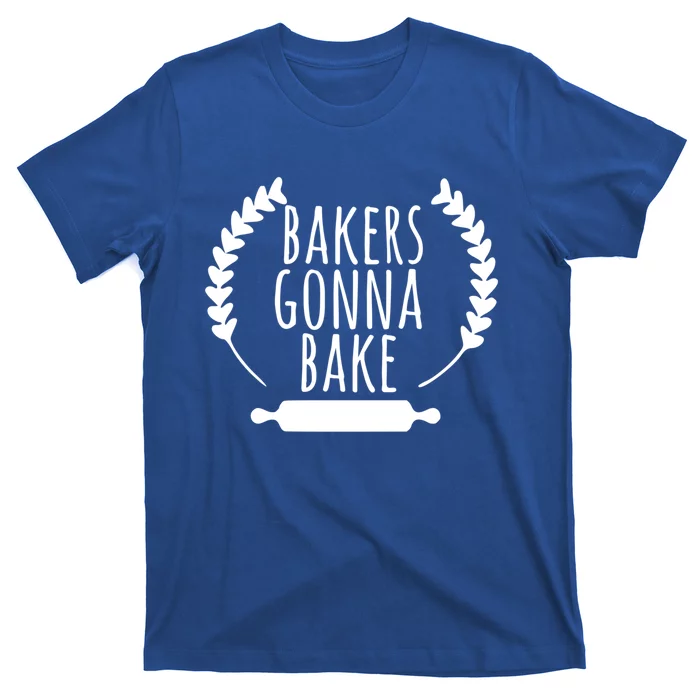 Bakers Gonna Bake Great Baking Gift Cute Baking Gift T-Shirt