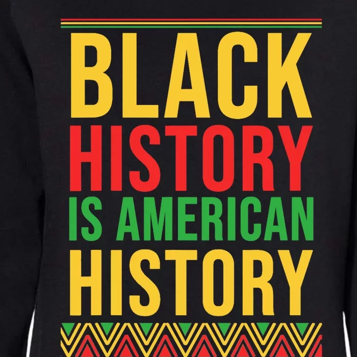 Bhm Gift Black History Is American History African American Womens California Wash Sweatshirt