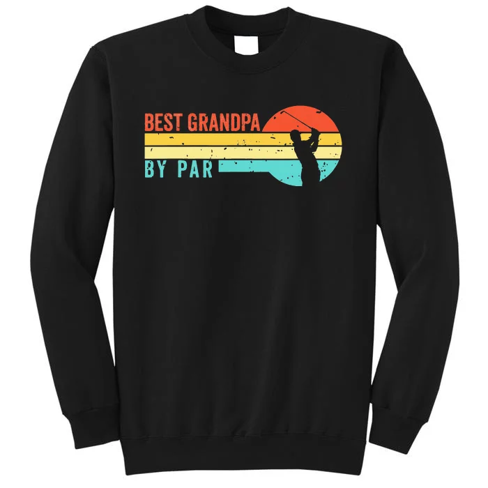 Best Grandpa By Par Golfers Golf vintage Tall Sweatshirt