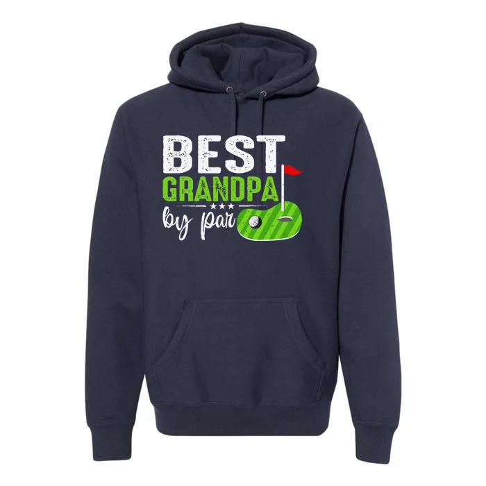 Best Grandpa By Par FatherS Day Golf Sports Lover Grandpa Premium Hoodie