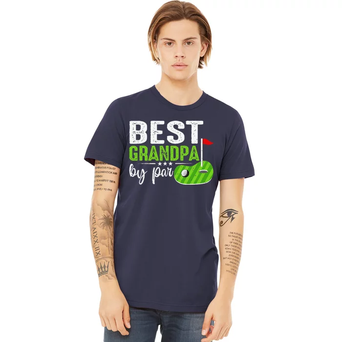 Best Grandpa By Par FatherS Day Golf Sports Lover Grandpa Premium T-Shirt