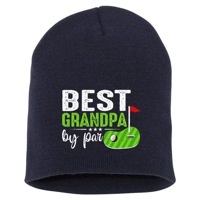 Best Grandpa By Par FatherS Day Golf Sports Lover Grandpa Short Acrylic Beanie