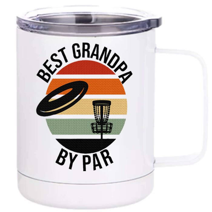 Best Grandpa By Par Fathers Day Frisbee Disc Golf 12 oz Stainless Steel Tumbler Cup