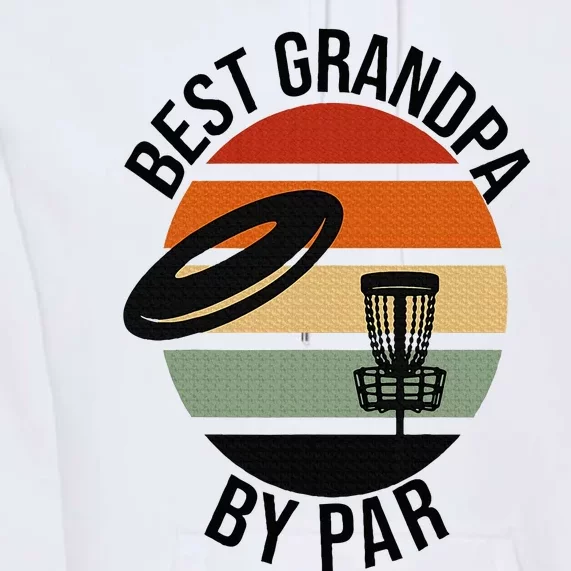 Best Grandpa By Par Fathers Day Frisbee Disc Golf Premium Hoodie