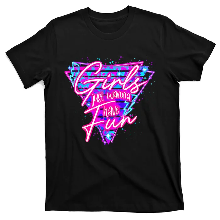 Birthday Girl Birthday Party Just Wanna Have Fun 80s T-Shirt