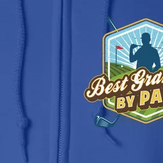 Best Grandpa By Par FatherS Day Golf Dad Gift Full Zip Hoodie