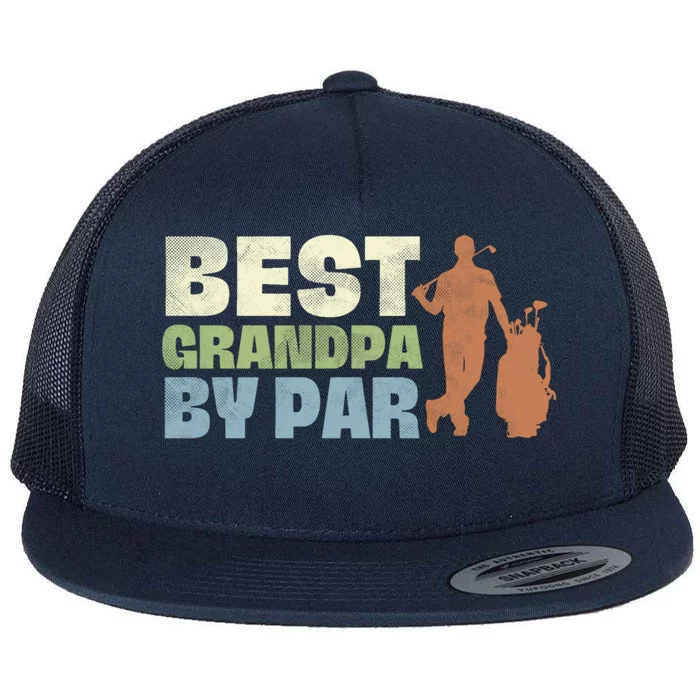 Best Grandpa By Par Golf Vintage FatherS Day Golfing Dad Gift Flat Bill Trucker Hat