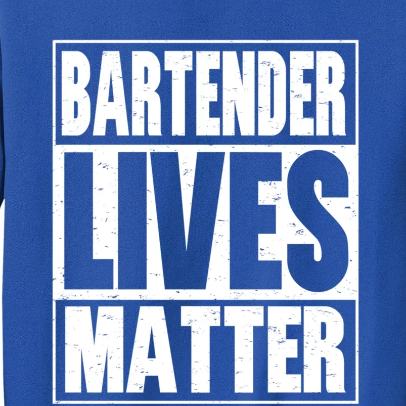 Bartender Gift Bartending Lives Matter Hooded Gift Tall Sweatshirt