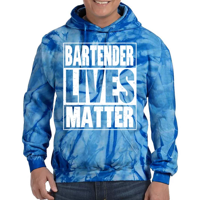 Bartender Gift Bartending Lives Matter Hooded Gift Tie Dye Hoodie