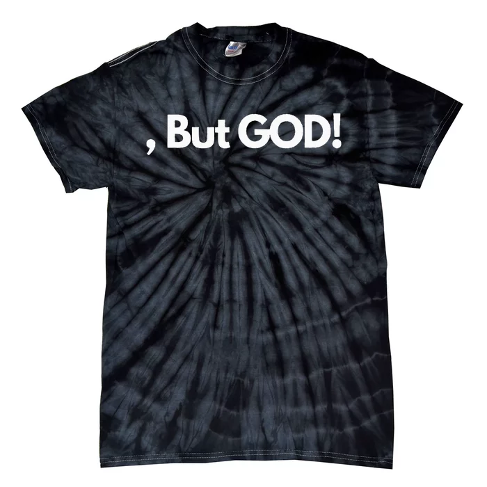 But God Tie-Dye T-Shirt