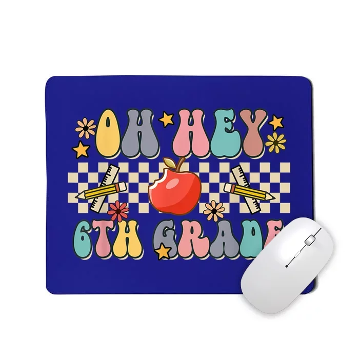 Boho Groovy Back To School Oh Hey 6Th Grade Sixth Grade Great Gift Mousepad