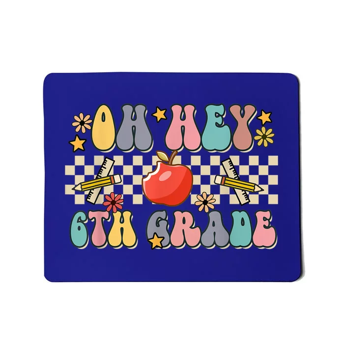 Boho Groovy Back To School Oh Hey 6Th Grade Sixth Grade Great Gift Mousepad