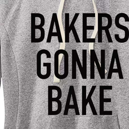 Bakers Gonna Bake Funny Baking Quote Women's Fleece Hoodie