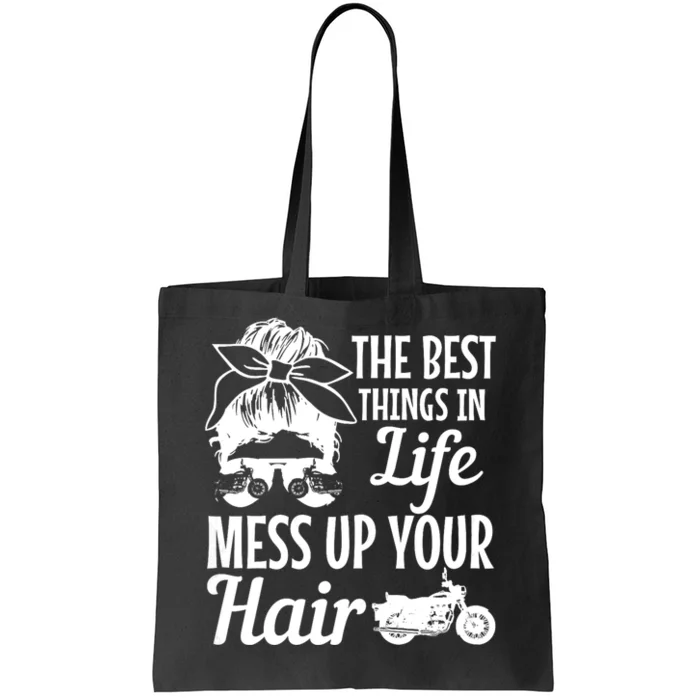 Biker Girl Best Things In Life Mess Up You Hair Motorcycle Tote Bag