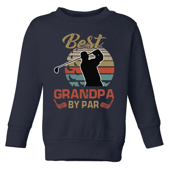 Best Grandpa By Par Golfing Gift For Father Day Toddler Sweatshirt